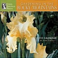 Gardening in the Rocky Mountains 2010 Calendar (Paperback, Wall)