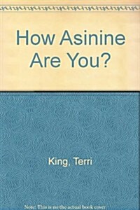 How Asinine Are You? (Paperback)