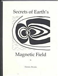 Secrets of Earths Magnetic Field (Paperback)