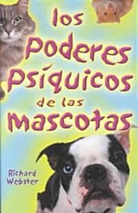 Los Poderes Psiquicos De Las Mascotas/Is Your Pet Psychic (Paperback)