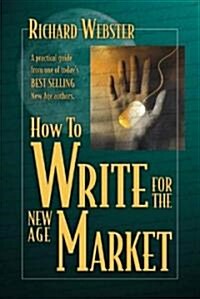 How to Write for the New Age Market (Paperback)