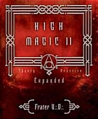 High Magic II: Expanded Theory and Practice (Paperback)