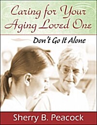 Caring for Your Aging Loved One (Paperback)