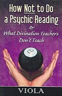 How Not to Do a Psychic Reading (Paperback)