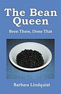 The Bean Queen, Been There Done That (Paperback)