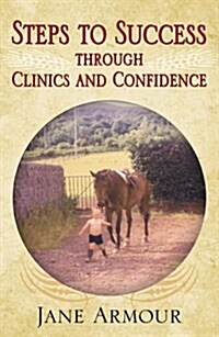 Steps to Success Through Clinics And Confidence (Paperback)