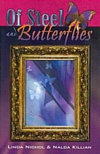 Of Steel and Butterflies (Paperback)