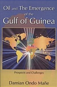 Oil and the Emergence of the Gulf of Guinea (Paperback)