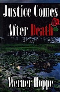 Justice Comes After Death (Paperback)