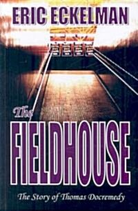 The Fieldhouse (Paperback)