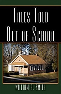 Tales Told Out of School (Paperback)