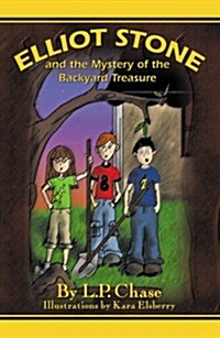 Elliot Stone and the Mystery of the Backyard Treasure (Paperback)