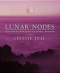Lunar Nodes: Discover Your Souls Karmic Mission (Paperback)