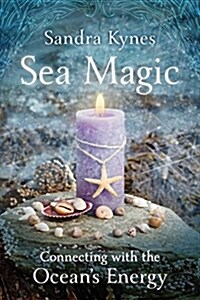 Sea Magic: Connecting with the Oceans Energy (Paperback)