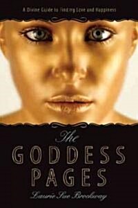 The Goddess Pages: A Divine Guide to Finding Love and Happiness (Paperback, Revised, Expand)