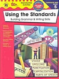 Using the Standards, Grade 5: Building Grammar & Writing Skills (Paperback)