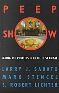 Peepshow: Media and Politics in an Age of Scandal (Paperback)