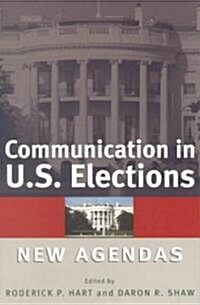 Communication in U.S. Elections: New Agendas (Paperback)