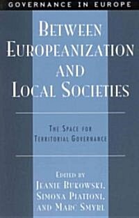 Between Europeanization and Local Societies: The Space for Territorial Governance (Paperback)