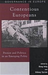 Contentious Europeans: Protest and Politics in an Integrating Europe (Paperback)