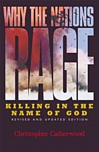 Why the Nations Rage: Killing in the Name of God (Paperback, 224, Revised, Update)