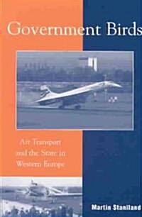 Government Birds: Air Transport and the State in Western Europe (Paperback)