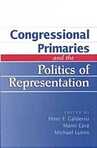 Congressional Primaries and the Politics of Representation (Paperback)