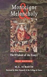 Montaigne & Melancholy: The Wisdom of the Essays (Paperback)