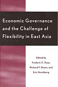 Economic Governance and the Challenge of Flexibility in East Asia (Hardcover)