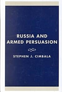 Russia and Armed Persuasion (Hardcover)