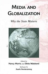 Media and Globalization: Why the State Matters (Paperback)