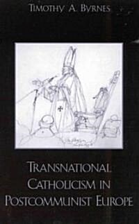 Transnational Catholicism in Postcommunist Europe (Paperback)