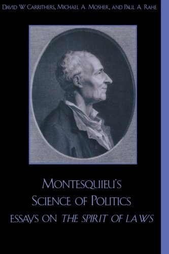 Montesquieus Science of Politics: Essays on the Spirit of Laws (Paperback)