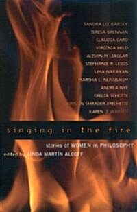 Singing in the Fire: Stories of Women in Philosophy (Paperback)