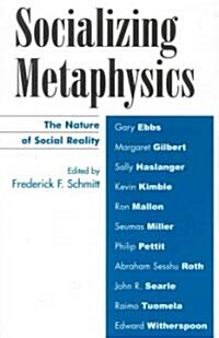 Socializing Metaphysics: The Nature of Social Reality (Paperback)