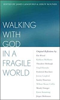 Walking with God in a Fragile World (Hardcover)