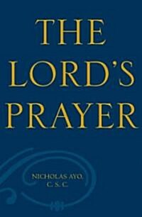 The Lords Prayer: A Survey Theological and Literary (Paperback)