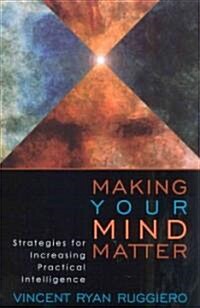 [중고] Making Your Mind Matter: Strategies for Increasing Practical Intelligence (Paperback)