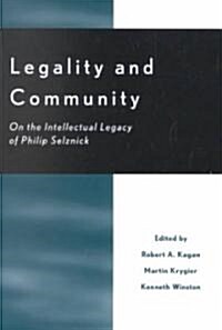 Legality and Community: On the Intellectual Legacy of Philip Selznick (Paperback)