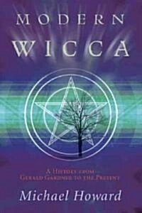Modern Wicca: A History from Gerald Gardner to the Present (Paperback)