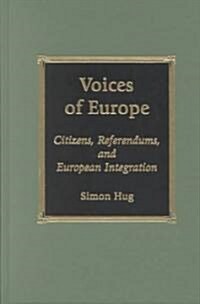 Voices of Europe: Citizens, Referendums, and European Integration (Hardcover)