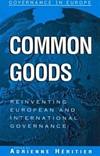Common Goods: Reinventing European and International Governance (Paperback)