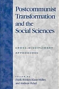 Postcommunist Transformation and the Social Sciences: Cross-Disciplinary Approaches (Paperback)