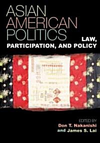 Asian American Politics: Law, Participation, and Policy (Paperback)