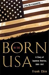 Born in the USA: A Story of Japanese America, 1889-1947 (Paperback)