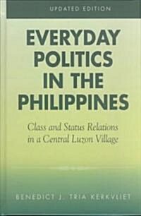 Everyday Politics in the Philippines: Class and Status Relations in a Central Luzon Village (Hardcover, Revised)