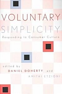 Voluntary Simplicity: Responding to Consumer Culture (Paperback)