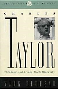 Charles Taylor: Thinking and Living Deep Diversity (Paperback)