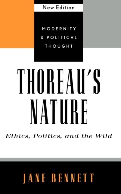 Thoreaus Nature: Ethics, Politics, and the Wild (Hardcover)