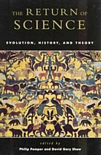 The Return of Science: Evolution, History, and Theory (Paperback)